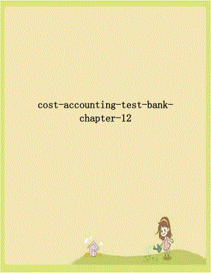 cost-accounting-test-bank-chapter-12.doc
