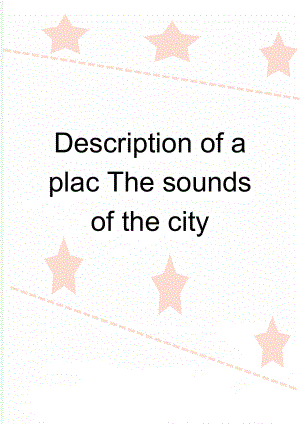 Description of a plac The sounds of the city(4页).doc