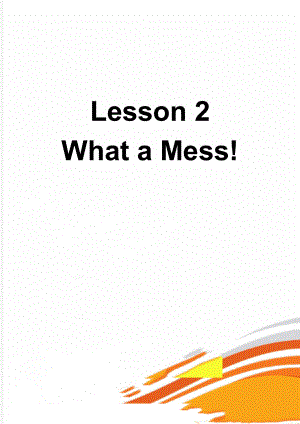 Lesson 2What a Mess!(7页).doc