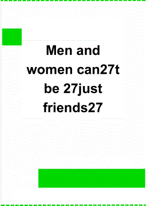 Men and women can27t be 27just friends27(4页).doc